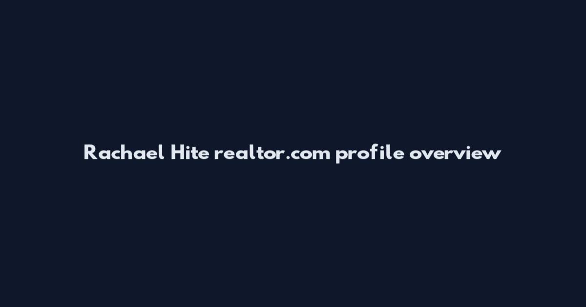 Rachael Hite realtor.com profile overview