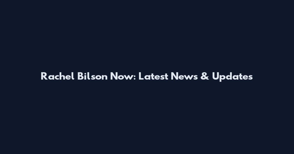 Rachel Bilson Now: Latest News & Updates