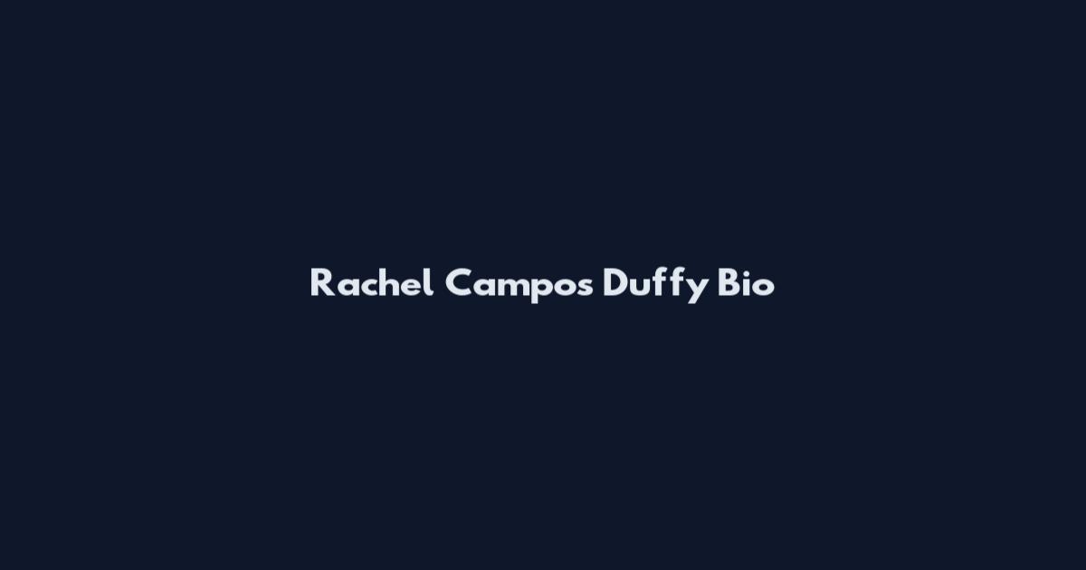 Rachel Campos Duffy Bio