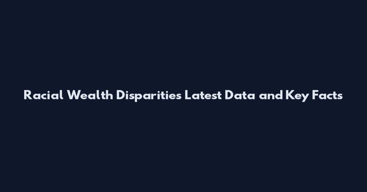 Racial Wealth Disparities Latest Data and Key Facts