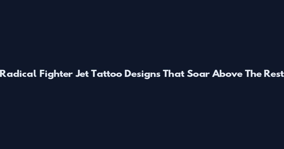 Radical Fighter Jet Tattoo Designs That Soar Above The Rest