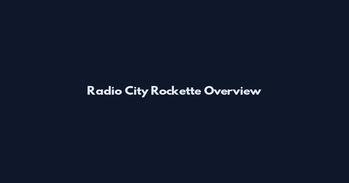 Radio City Rockette Overview