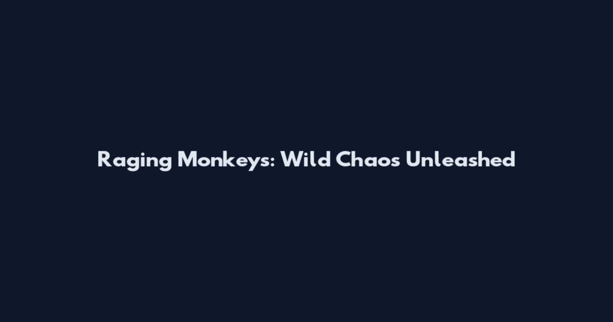 Raging Monkeys: Wild Chaos Unleashed