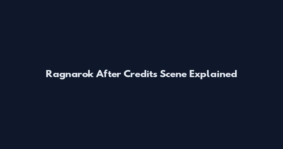 Ragnarok After Credits Scene Explained