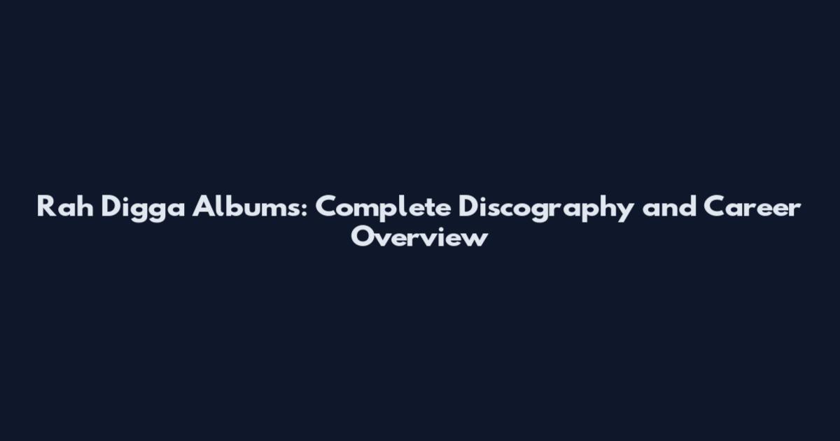 Rah Digga Albums: Complete Discography and Career Overview