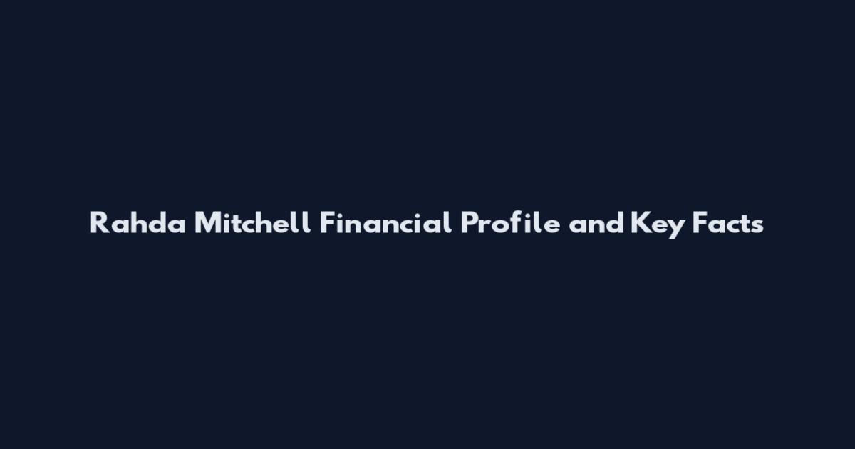 Rahda Mitchell Financial Profile and Key Facts