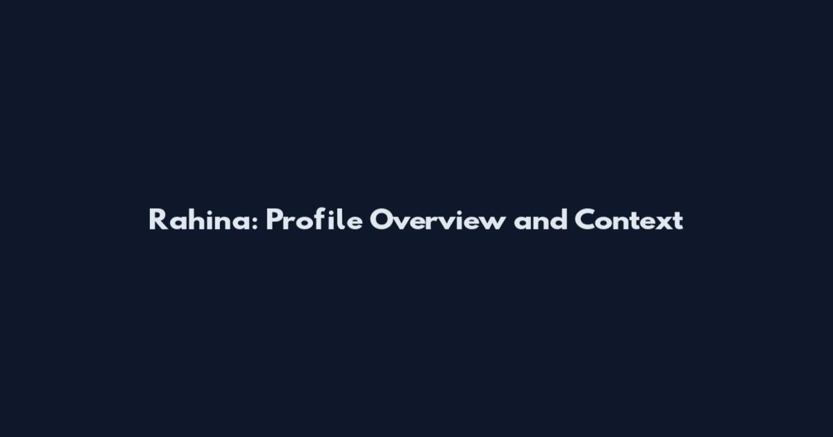Rahina: Profile Overview and Context