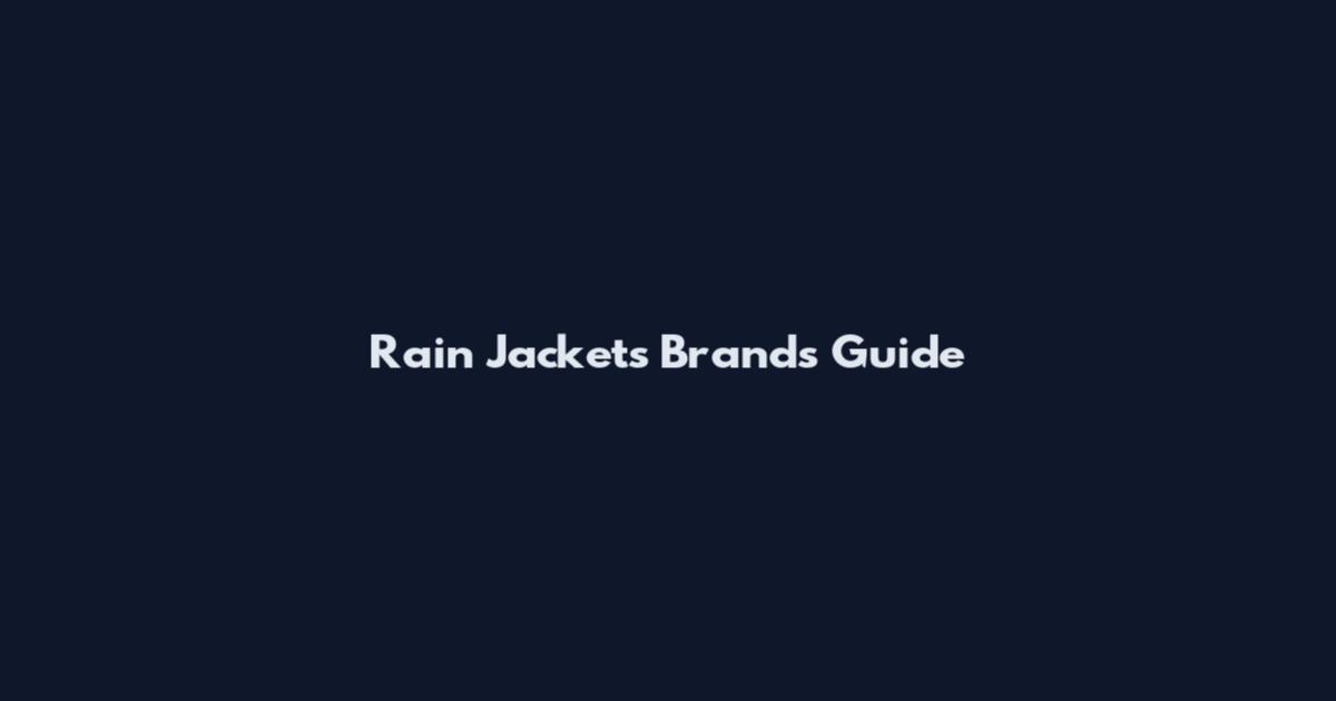 Rain Jackets Brands Guide