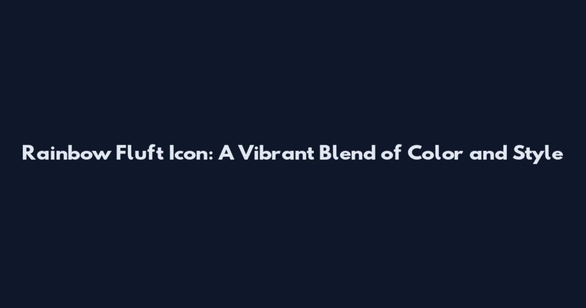 Rainbow Fluft Icon: A Vibrant Blend of Color and Style
