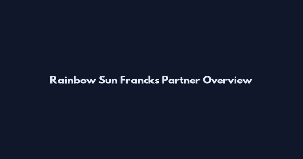 Rainbow Sun Francks Partner Overview
