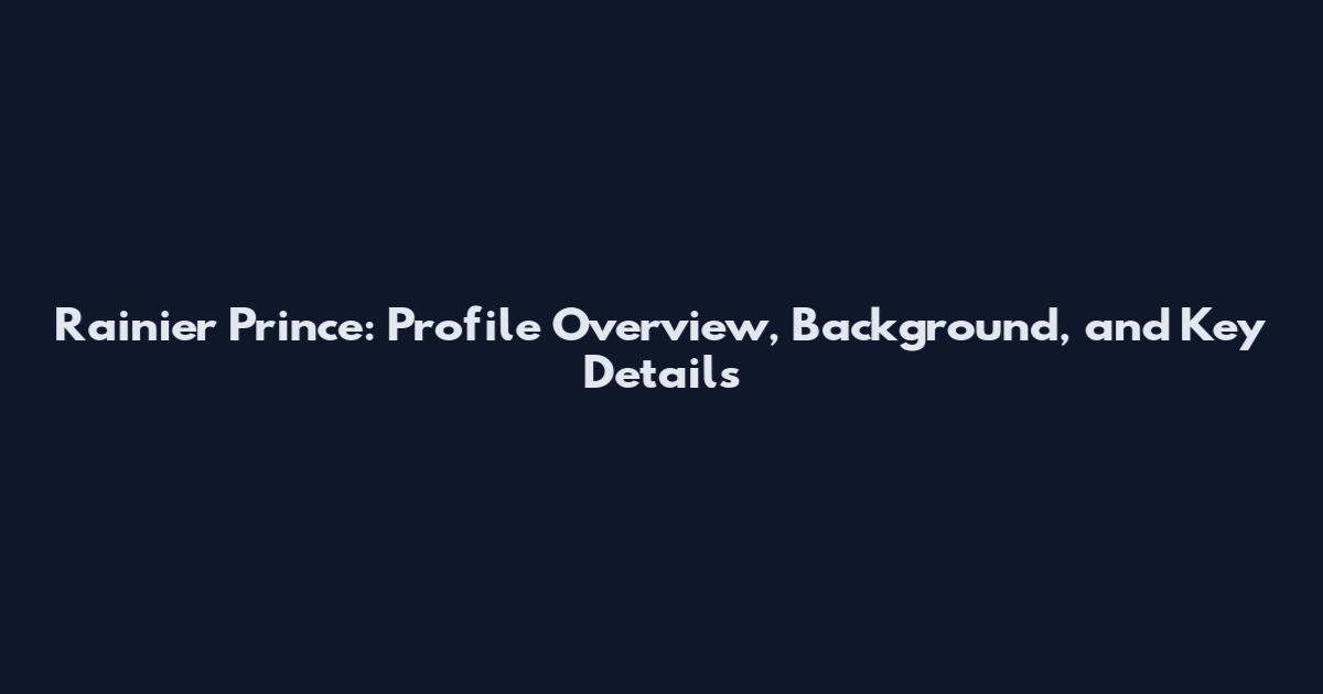 Rainier Prince: Profile Overview, Background, and Key Details