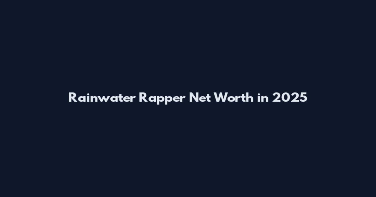 Rainwater Rapper Net Worth in 2025