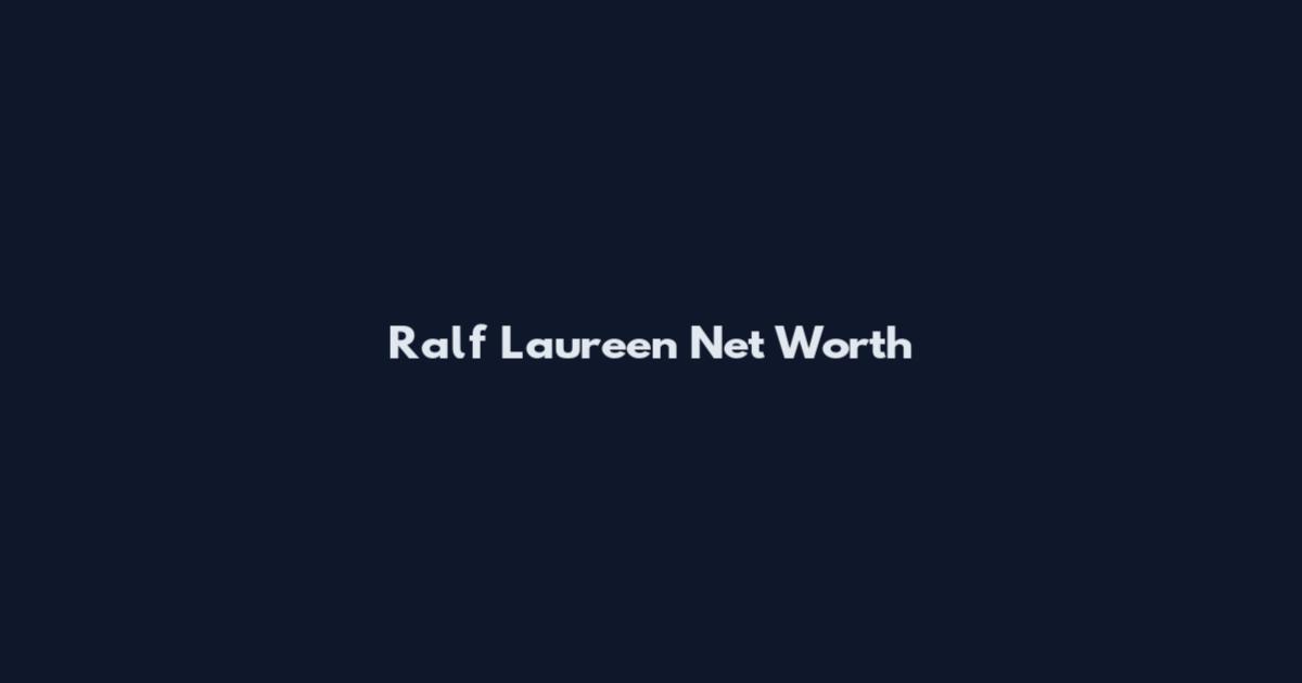 Ralf Laureen Net Worth