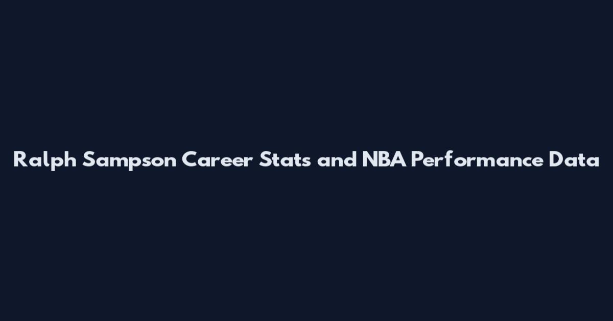 Ralph Sampson Career Stats and NBA Performance Data