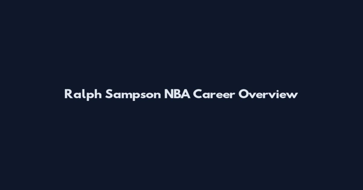 Ralph Sampson NBA Career Overview