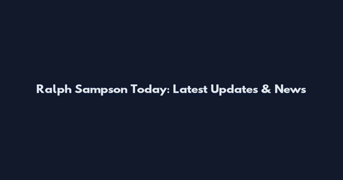 Ralph Sampson Today: Latest Updates & News