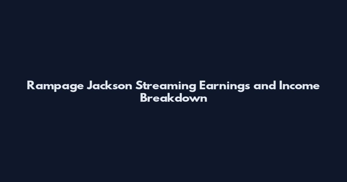 Rampage Jackson Streaming Earnings and Income Breakdown