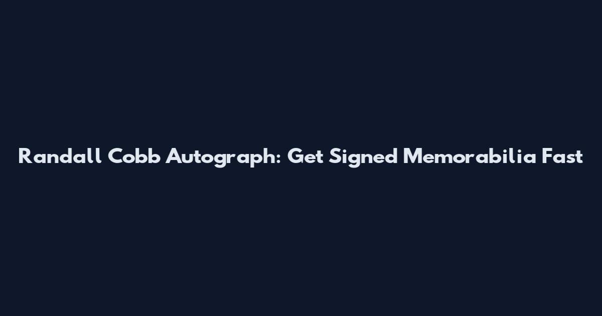 Randall Cobb Autograph: Get Signed Memorabilia Fast