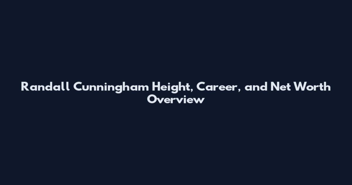 Randall Cunningham Height, Career, and Net Worth Overview