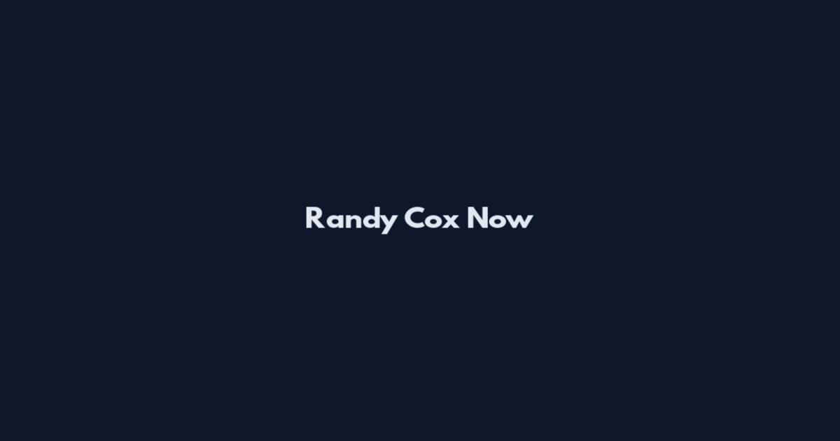 Randy Cox Now