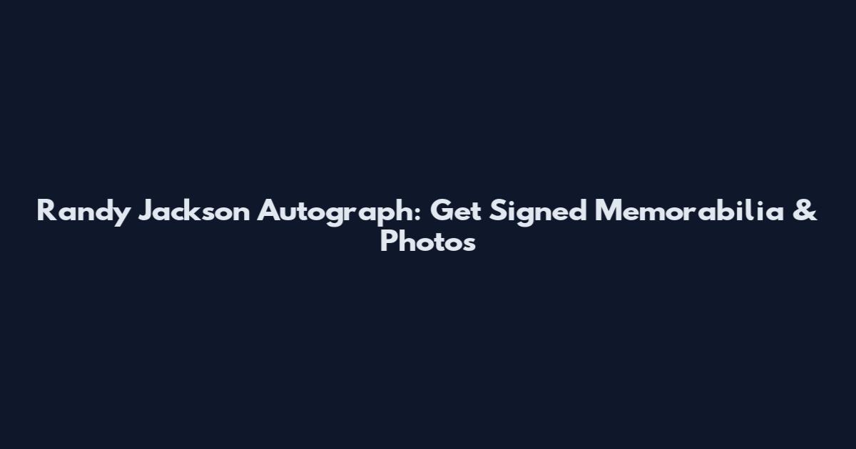Randy Jackson Autograph: Get Signed Memorabilia & Photos