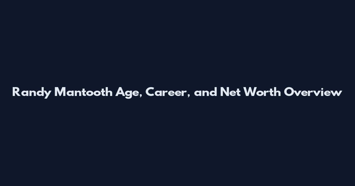 Randy Mantooth Age, Career, and Net Worth Overview