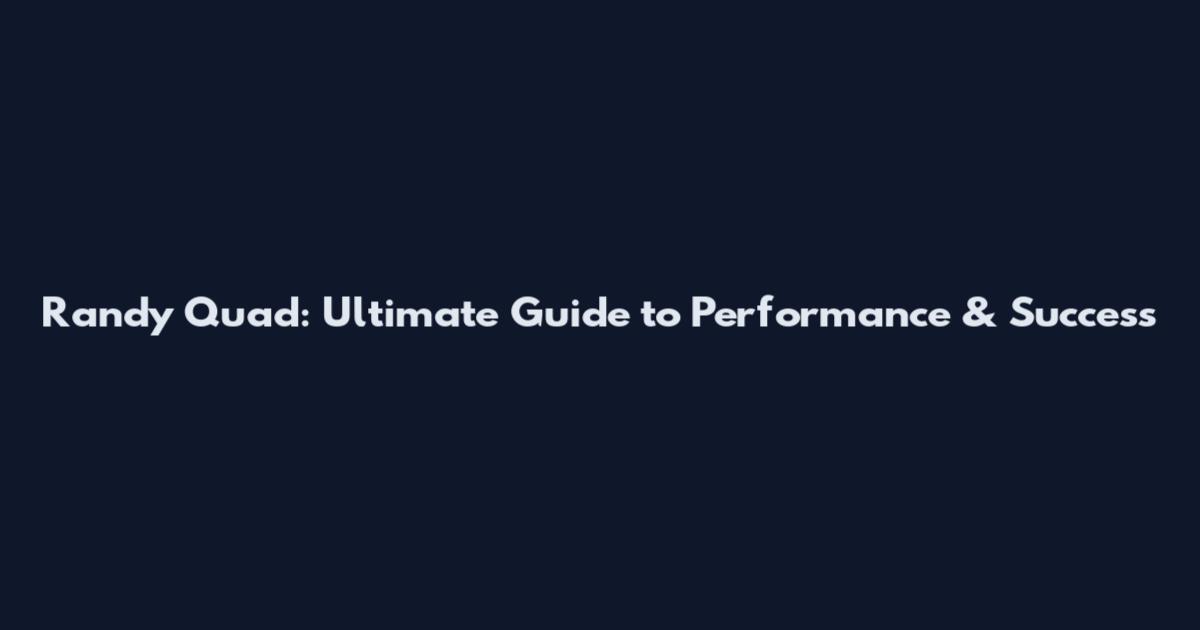 Randy Quad: Ultimate Guide to Performance & Success