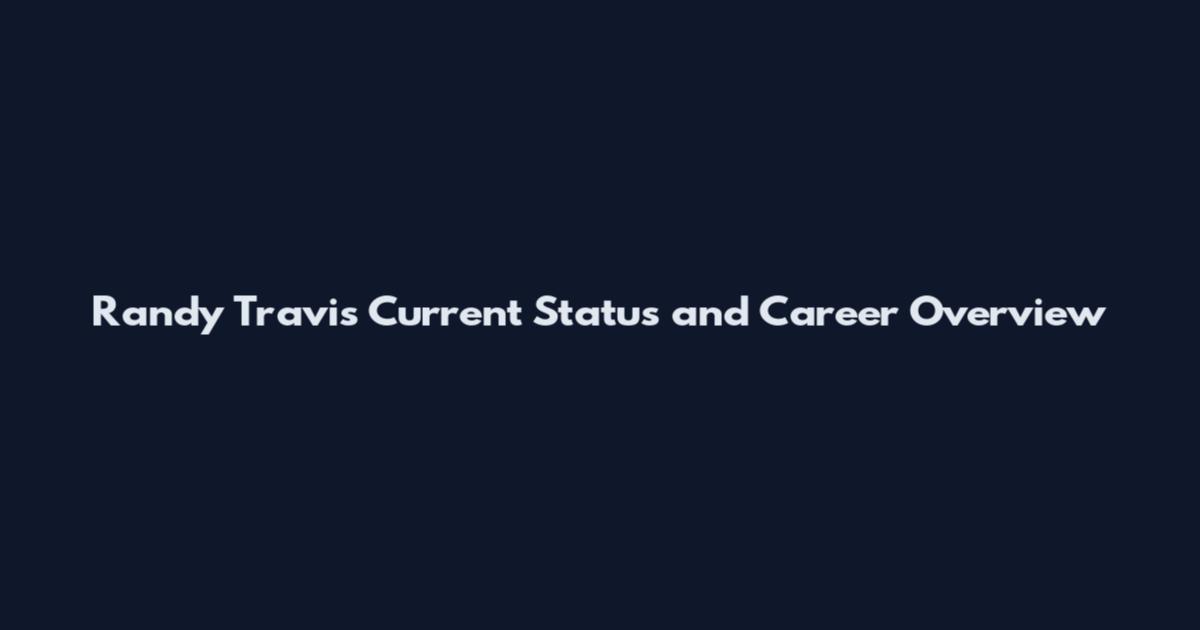 Randy Travis Current Status and Career Overview