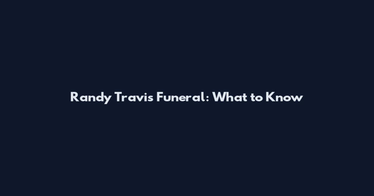 Randy Travis Funeral: What to Know
