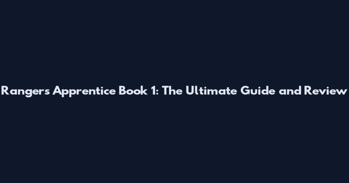 Ranger's Apprentice Book 1: The Ultimate Guide and Review