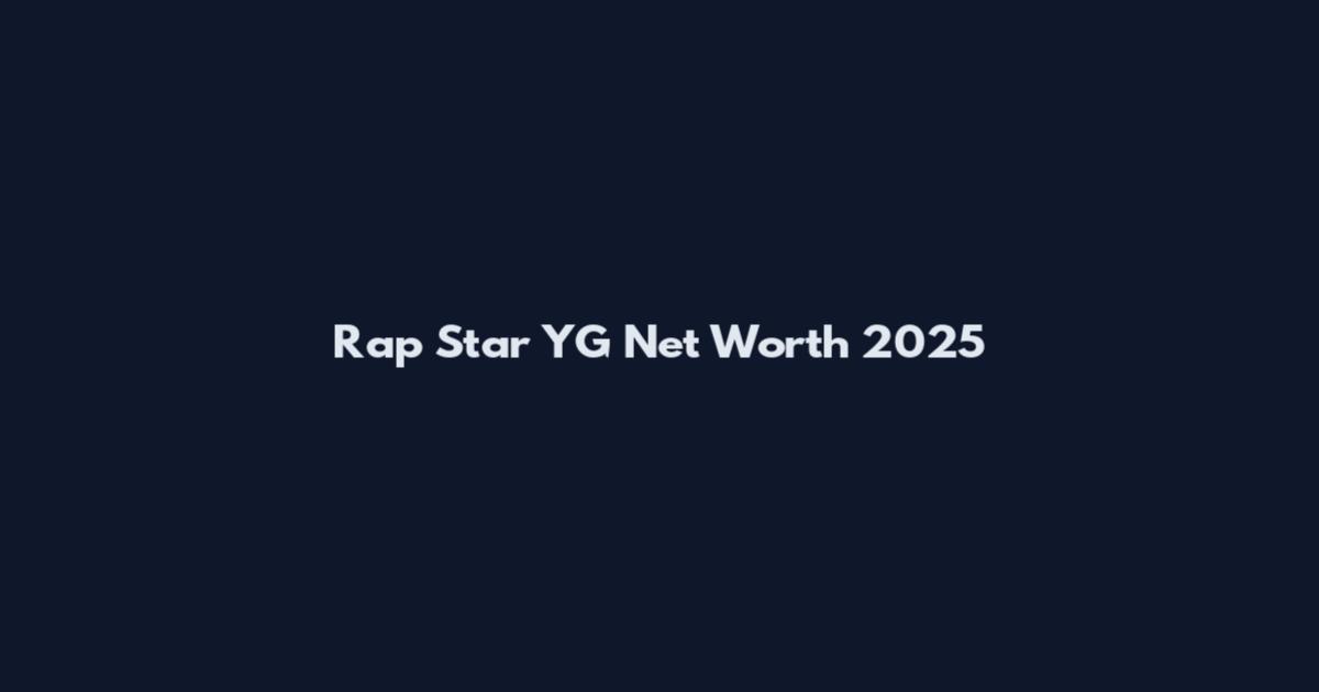 Rap Star YG Net Worth 2025