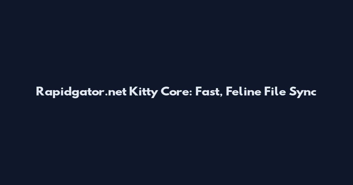 Rapidgator.net Kitty Core: Fast, Feline File Sync