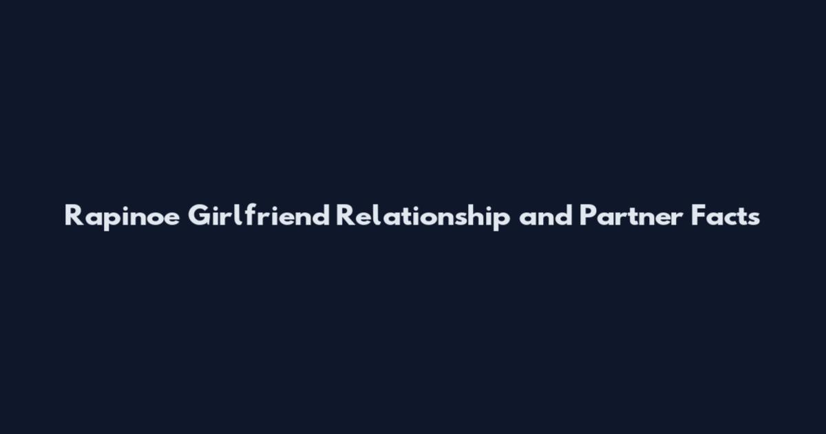 Rapinoe Girlfriend Relationship and Partner Facts