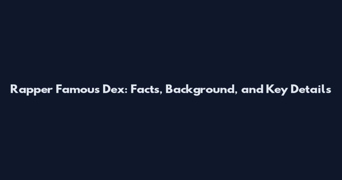 Rapper Famous Dex: Facts, Background, and Key Details