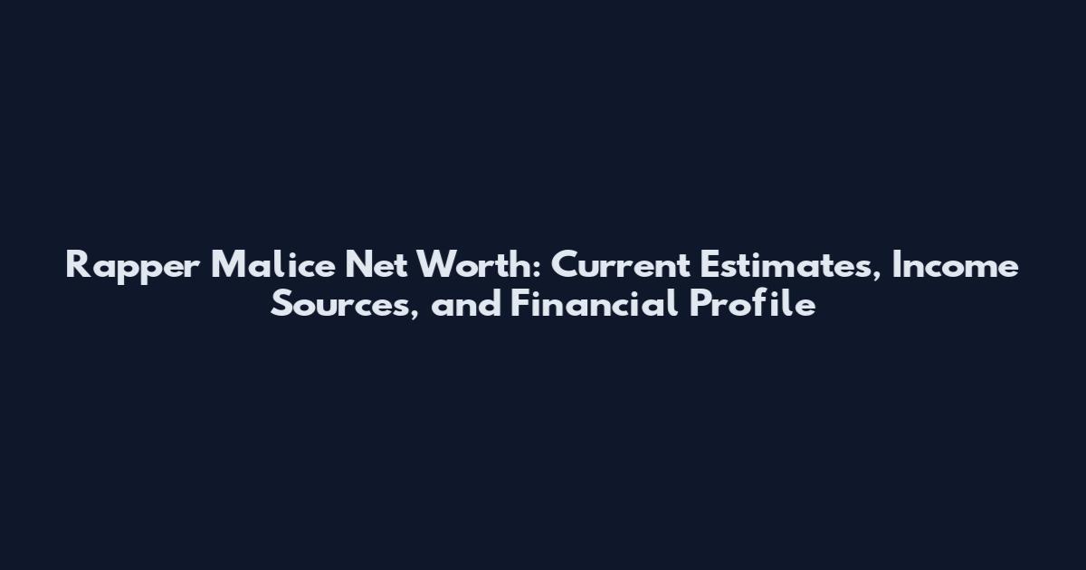 Rapper Malice Net Worth: Current Estimates, Income Sources, and Financial Profile