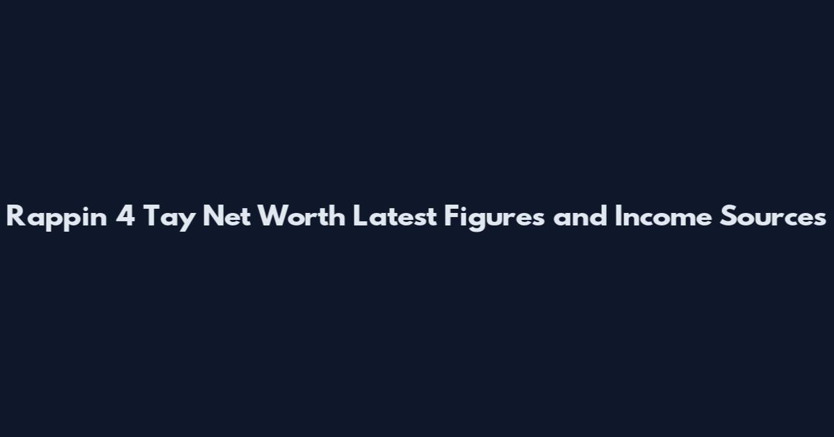 Rappin 4 Tay Net Worth Latest Figures and Income Sources