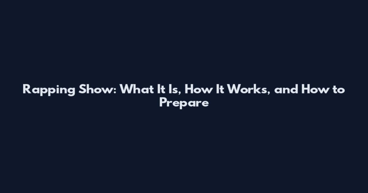 Rapping Show: What It Is, How It Works, and How to Prepare