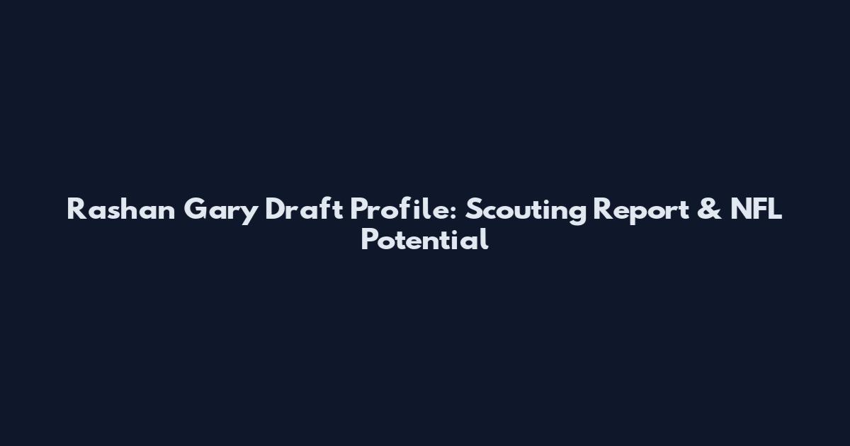 Rashan Gary Draft Profile: Scouting Report & NFL Potential