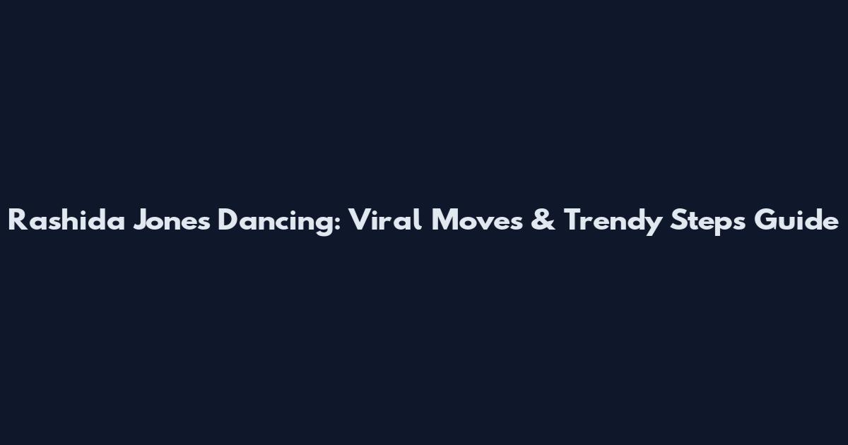 Rashida Jones Dancing: Viral Moves & Trendy Steps Guide