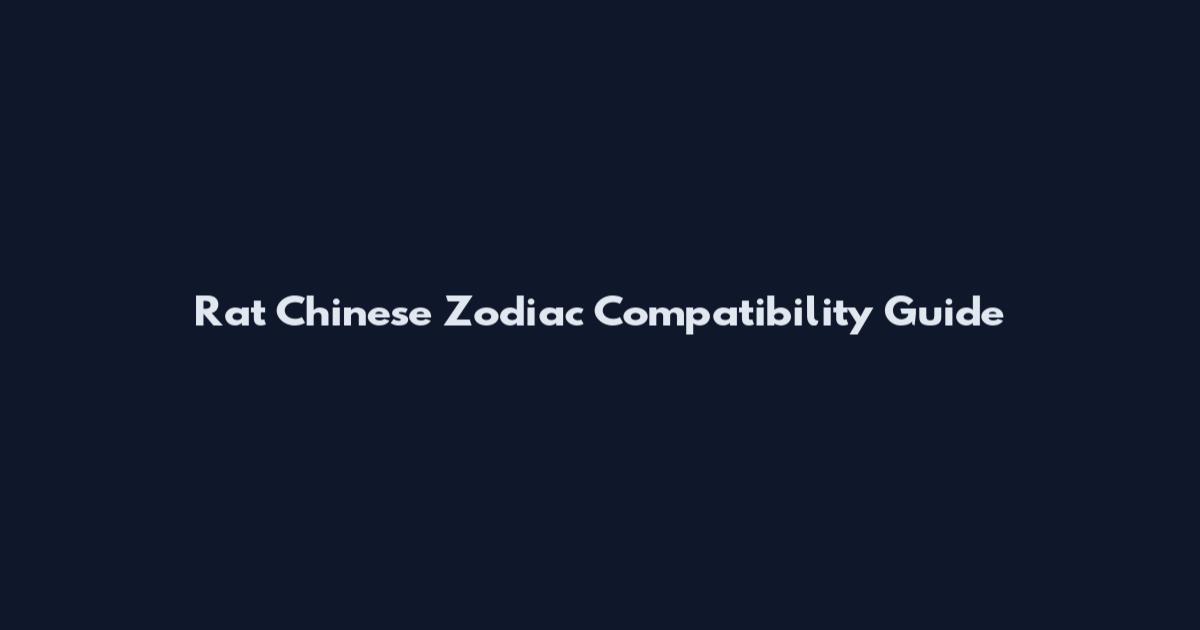 Rat Chinese Zodiac Compatibility Guide