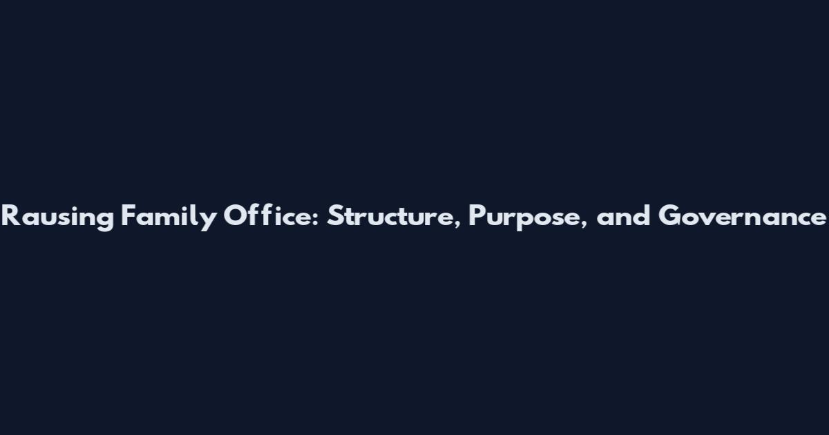 Rausing Family Office: Structure, Purpose, and Governance