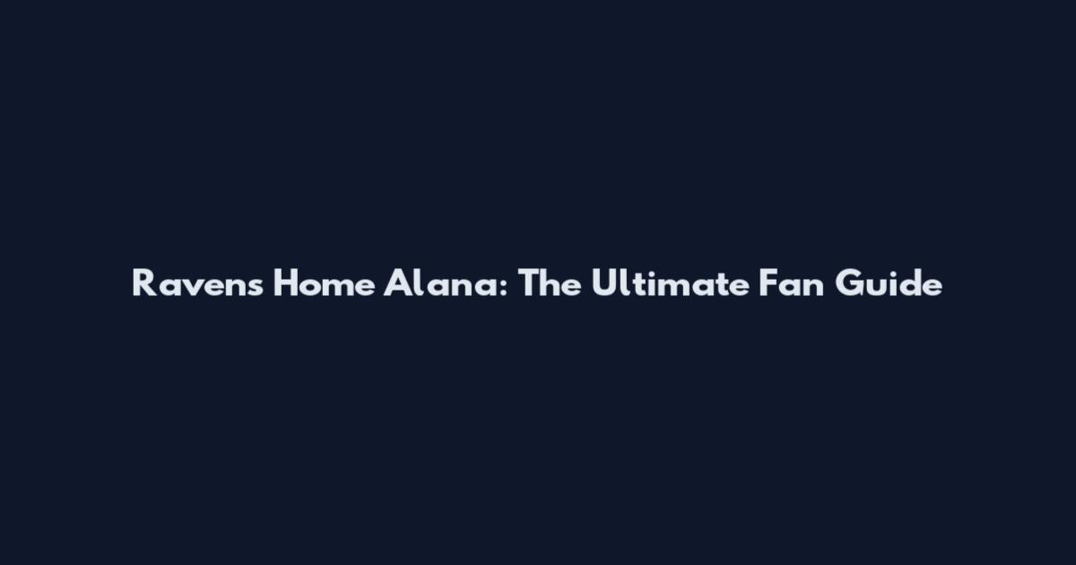 Raven's Home Alana: The Ultimate Fan Guide