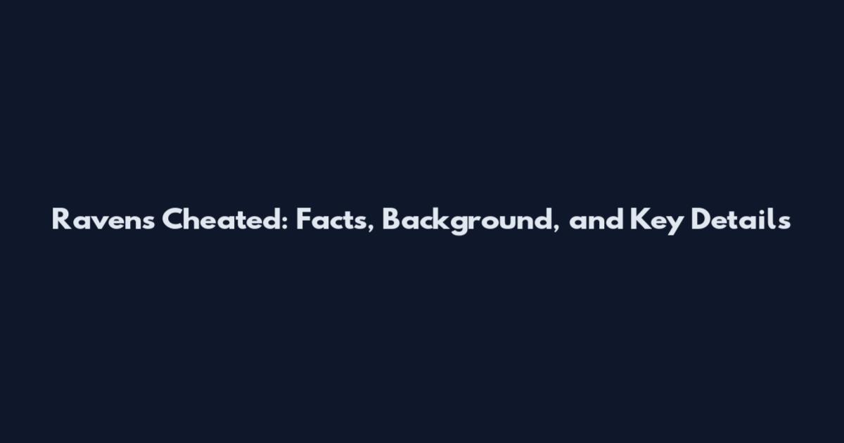 Ravens Cheated: Facts, Background, and Key Details