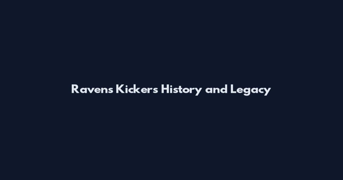 Ravens Kickers History and Legacy
