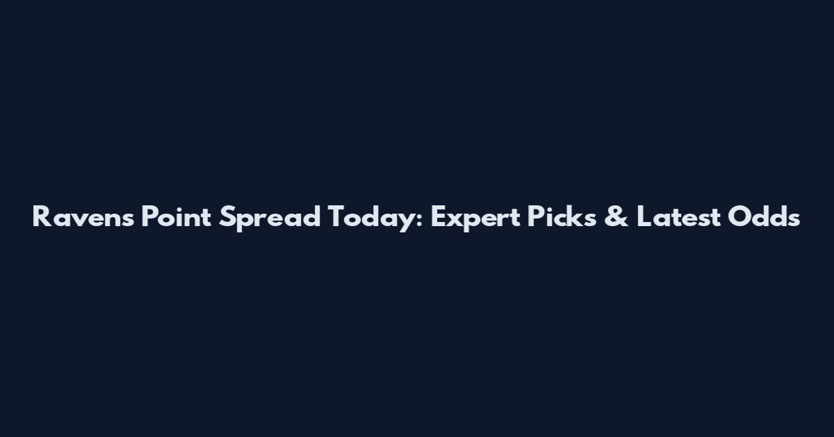 Ravens Point Spread Today: Expert Picks & Latest Odds