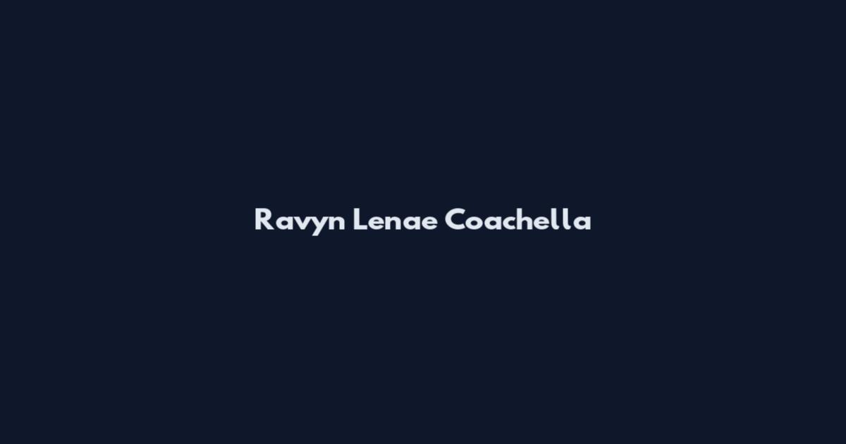 Ravyn Lenae Coachella