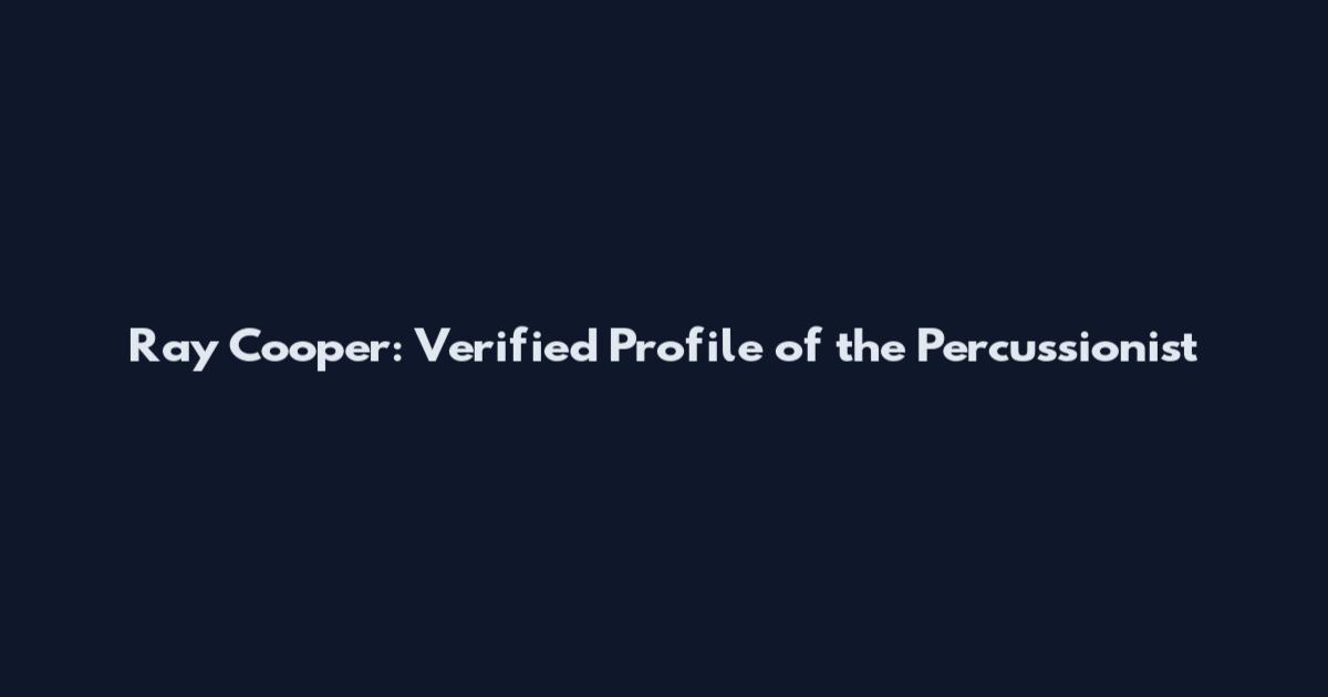 Ray Cooper: Verified Profile of the Percussionist