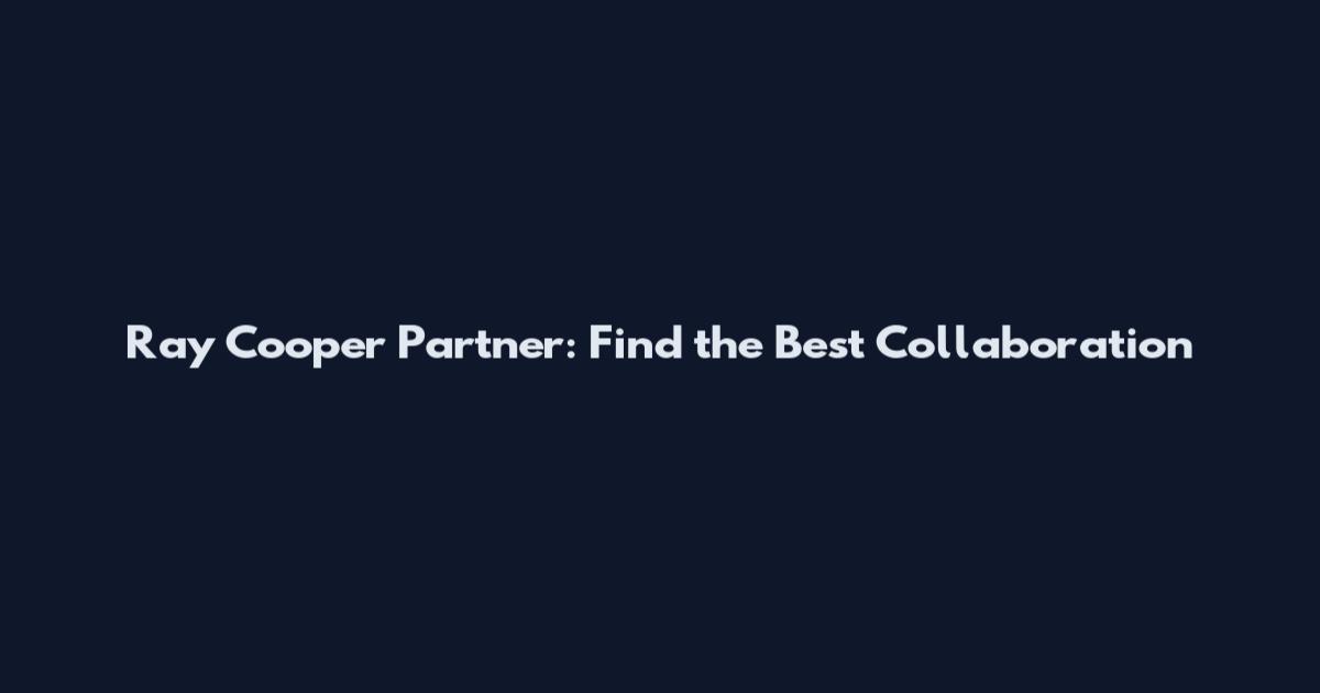 Ray Cooper Partner: Find the Best Collaboration