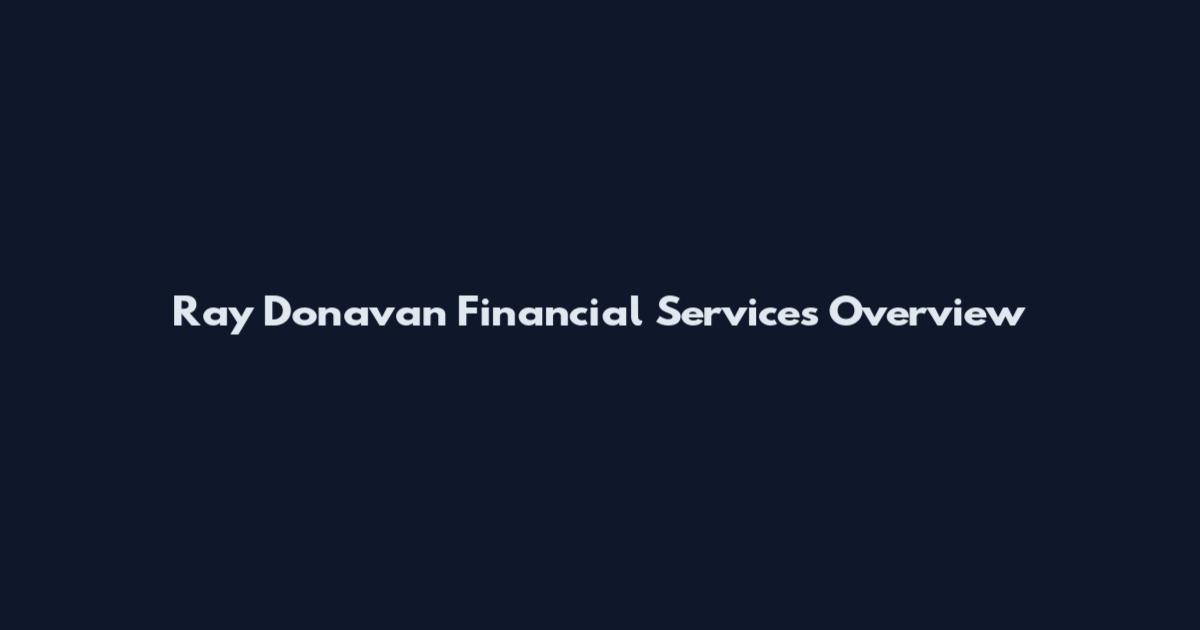 Ray Donavan Financial Services Overview