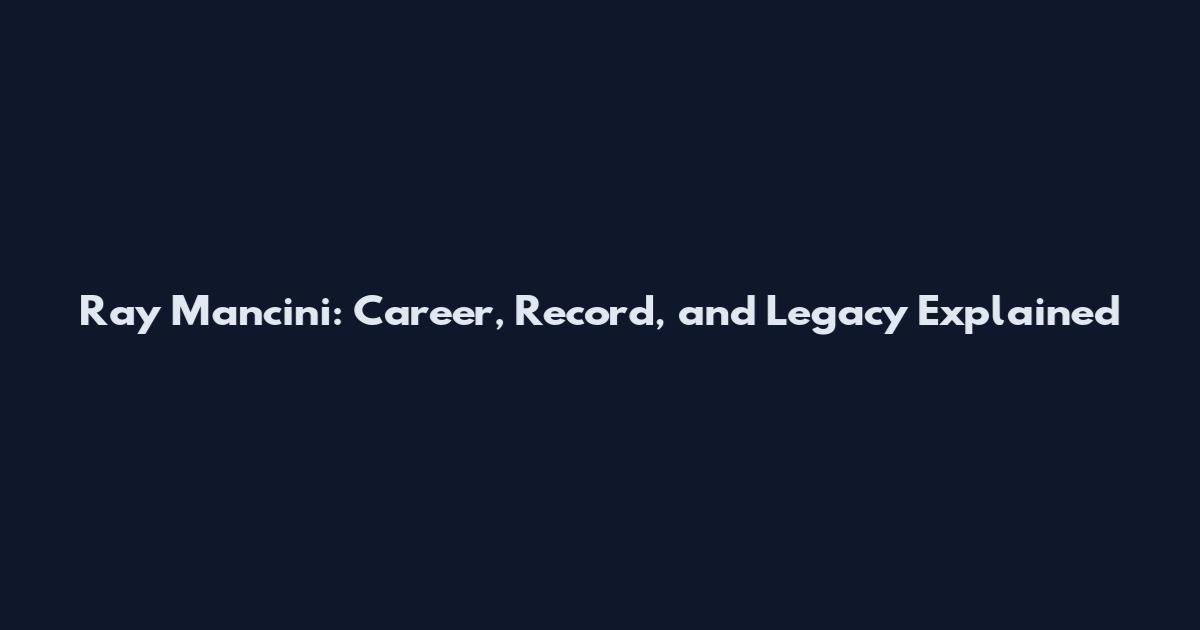 Ray Mancini: Career, Record, and Legacy Explained